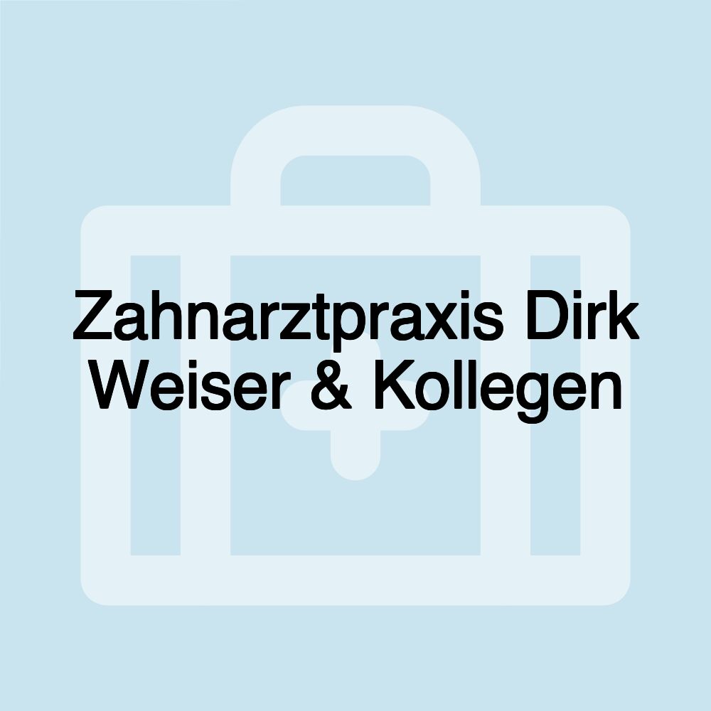 Zahnarztpraxis Dirk Weiser & Kollegen