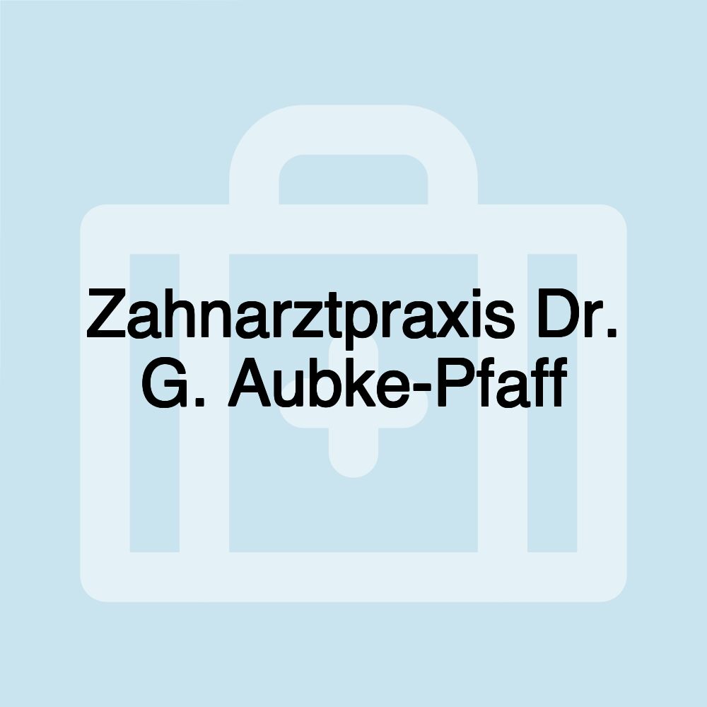 Zahnarztpraxis Dr. G. Aubke-Pfaff