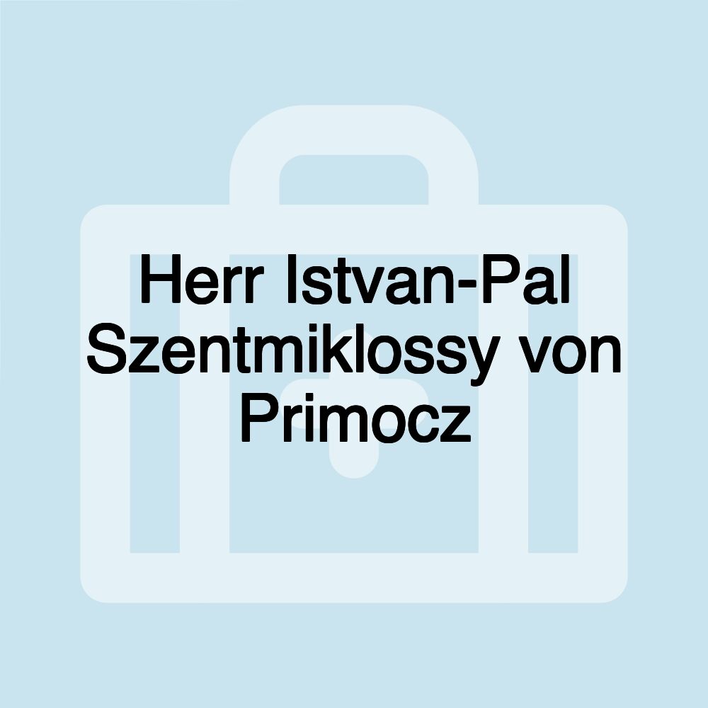 Herr Istvan-Pal Szentmiklossy von Primocz