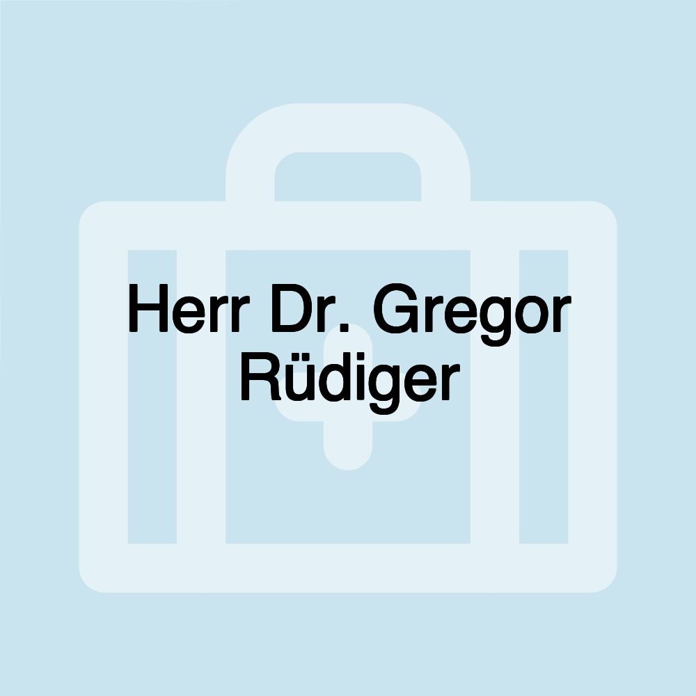 Herr Dr. Gregor Rüdiger