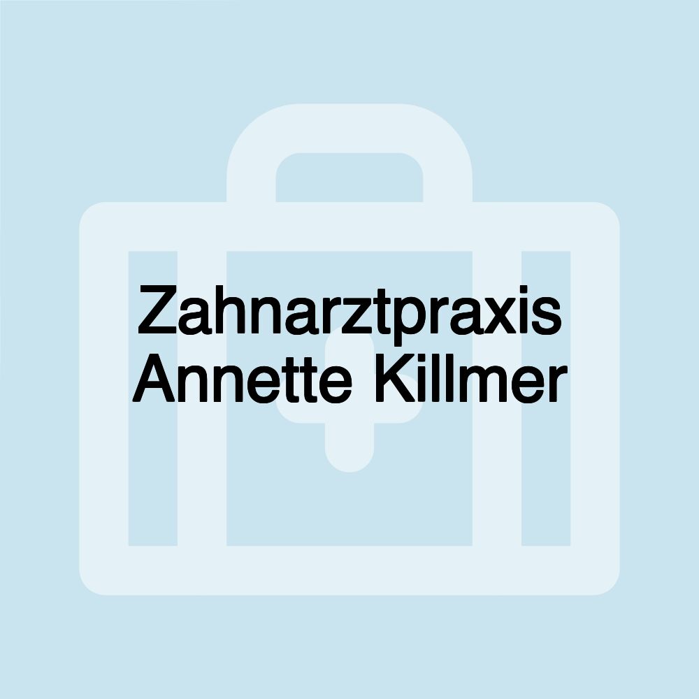 Zahnarztpraxis Annette Killmer