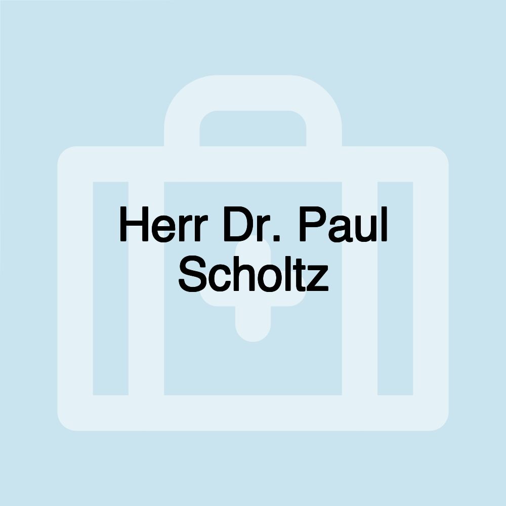 Herr Dr. Paul Scholtz