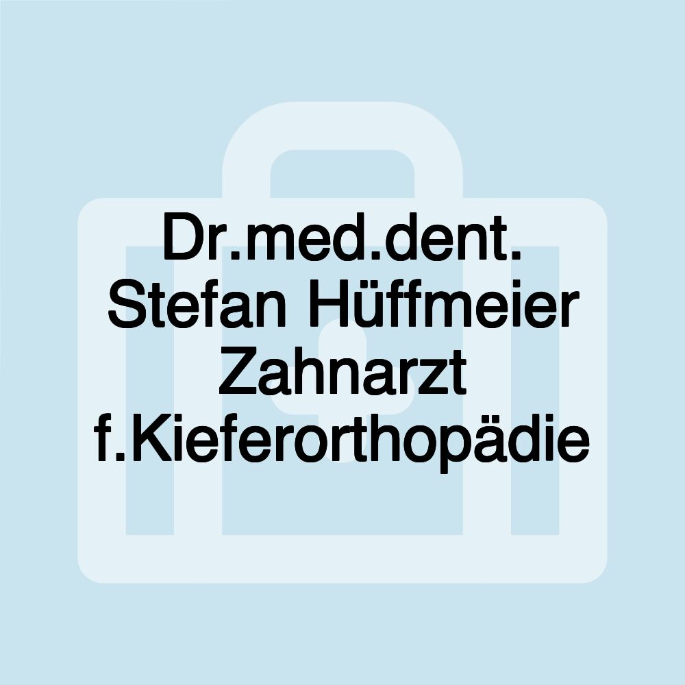 Dr.med.dent. Stefan Hüffmeier Zahnarzt f.Kieferorthopädie