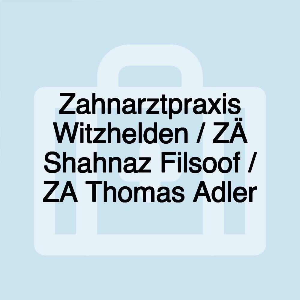 Zahnarztpraxis Witzhelden / ZÄ Shahnaz Filsoof / ZA Thomas Adler