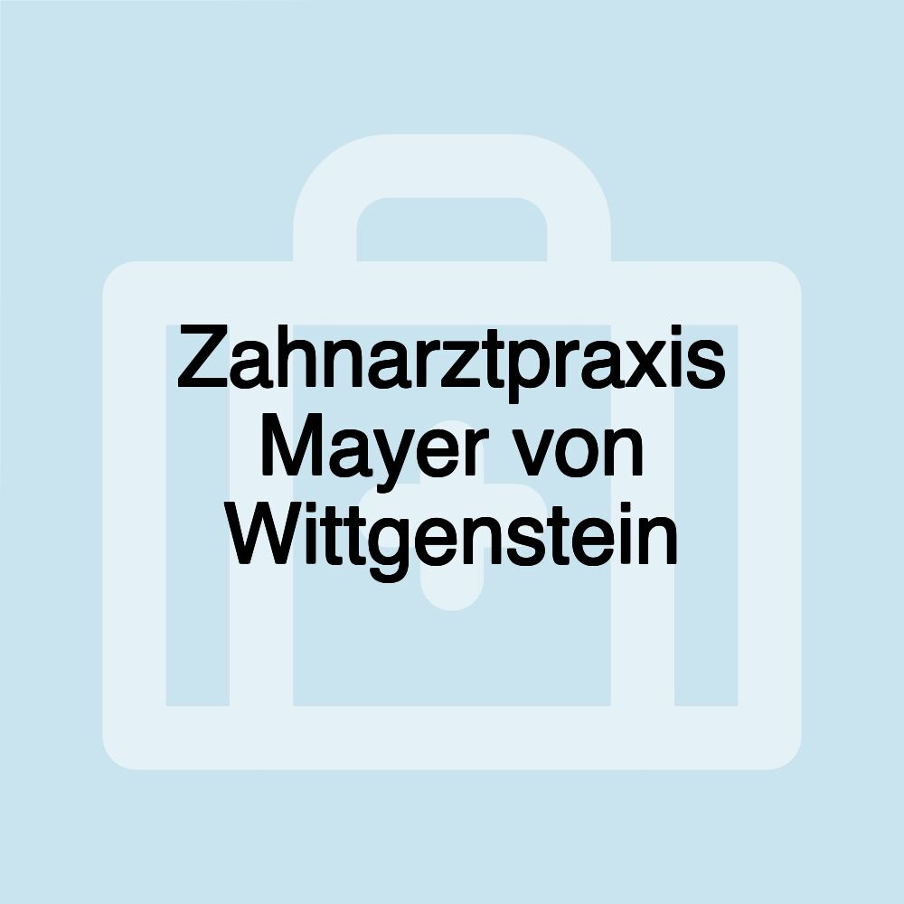 Zahnarztpraxis Mayer von Wittgenstein