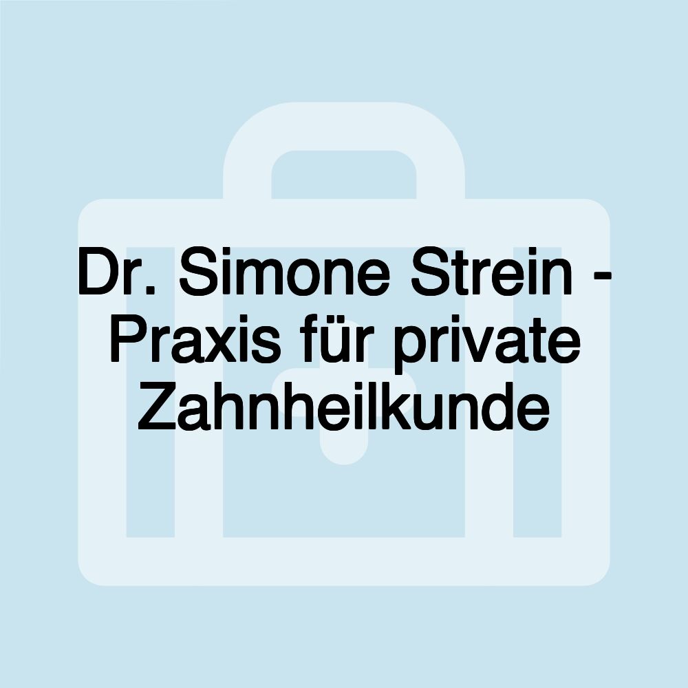 Dr. Simone Strein - Praxis für private Zahnheilkunde