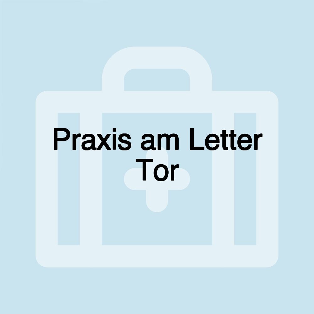 Praxis am Letter Tor