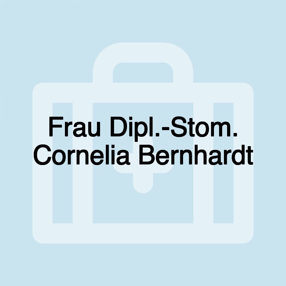 Frau Dipl.-Stom. Cornelia Bernhardt