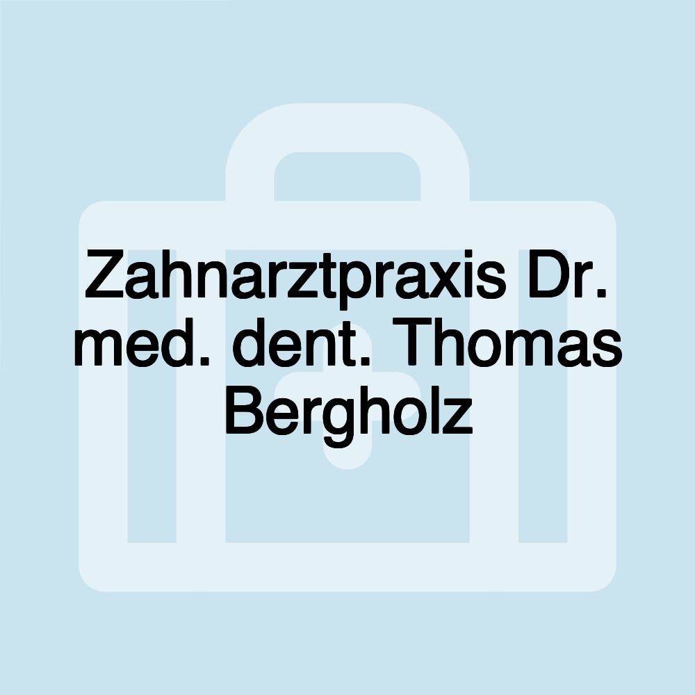 Zahnarztpraxis Dr. med. dent. Thomas Bergholz