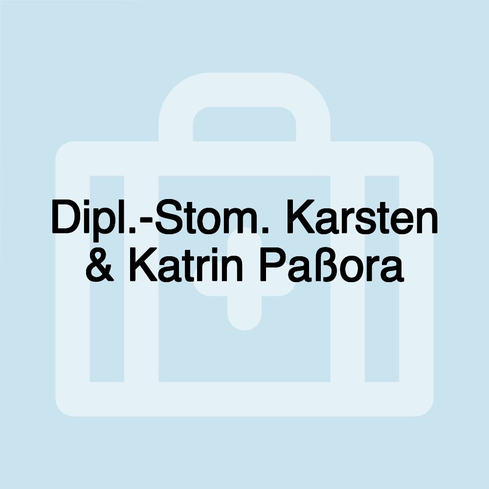 Dipl.-Stom. Karsten & Katrin Paßora