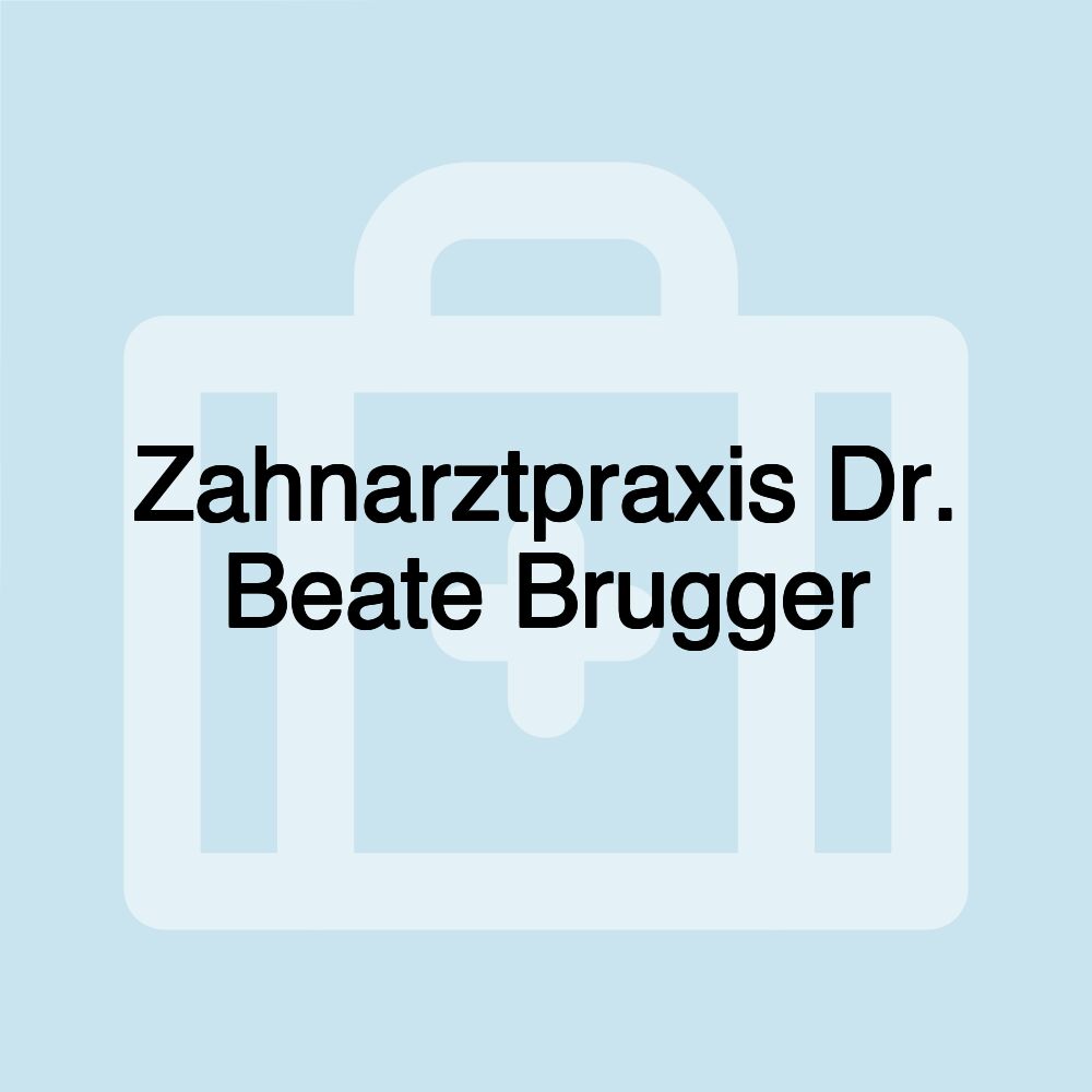 Zahnarztpraxis Dr. Beate Brugger