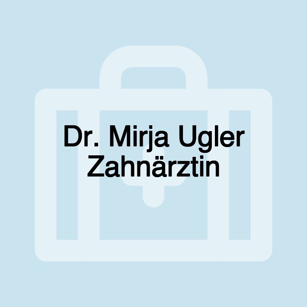 Dr. Mirja Ugler Zahnärztin