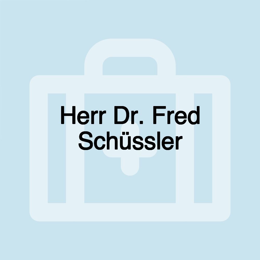 Herr Dr. Fred Schüssler