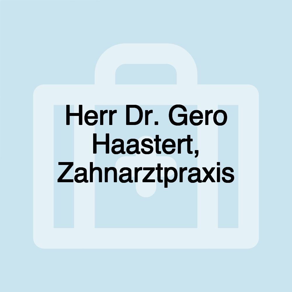 Herr Dr. Gero Haastert, Zahnarztpraxis