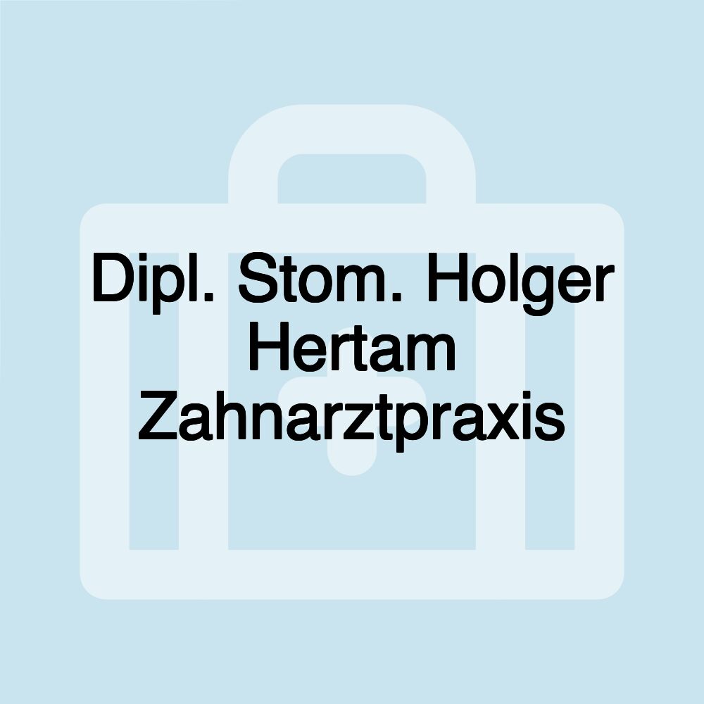 Dipl. Stom. Holger Hertam Zahnarztpraxis