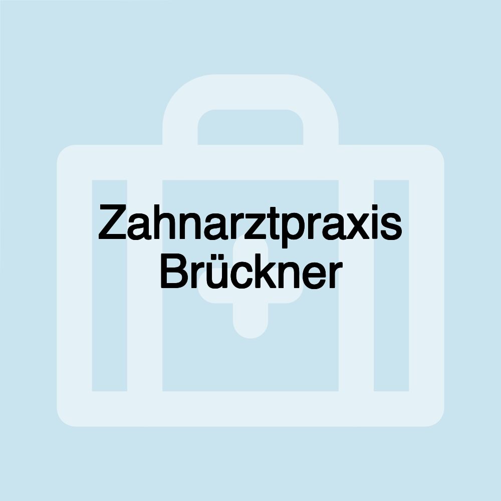 Zahnarztpraxis Brückner