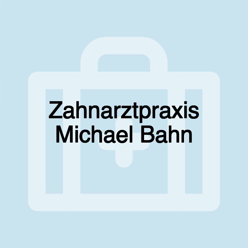 Zahnarztpraxis Michael Bahn