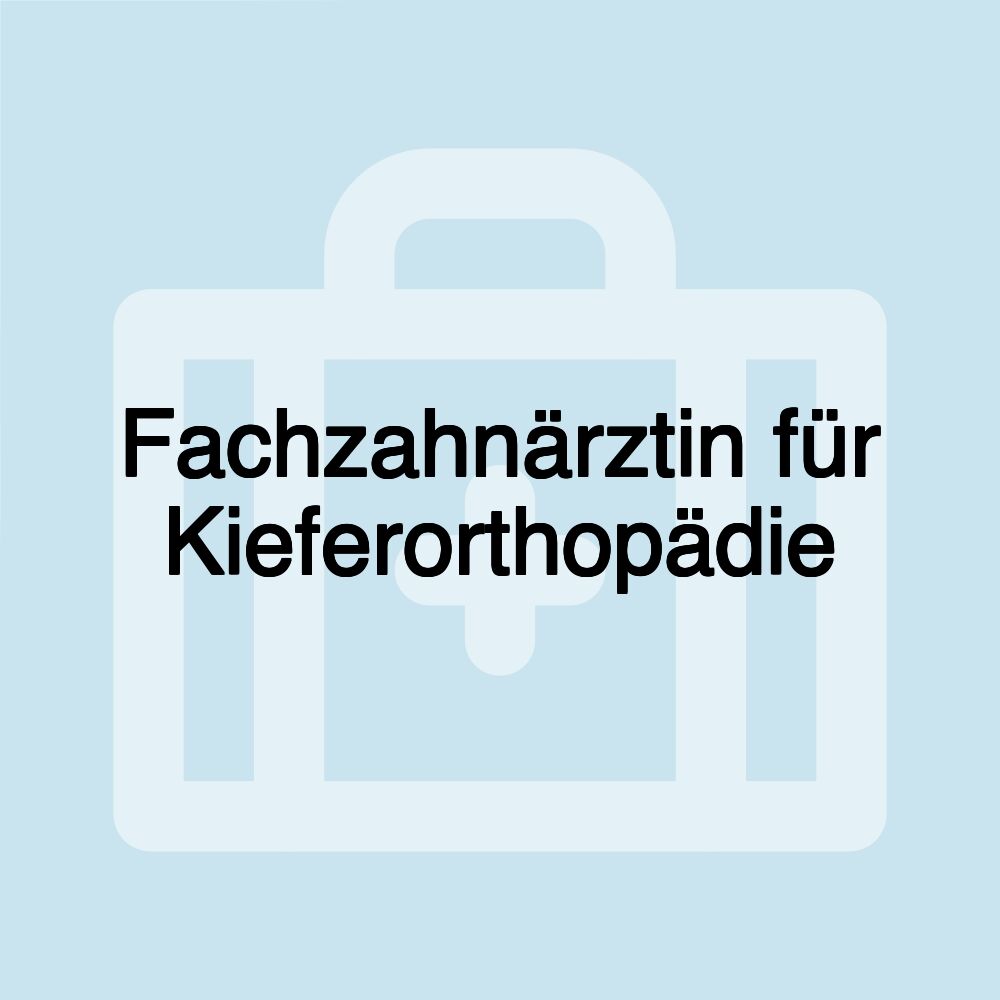 Fachzahnärztin für Kieferorthopädie