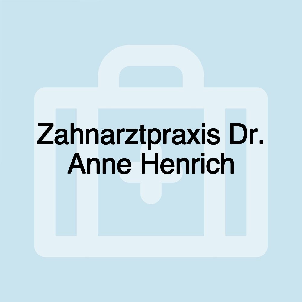 Zahnarztpraxis Dr. Anne Henrich