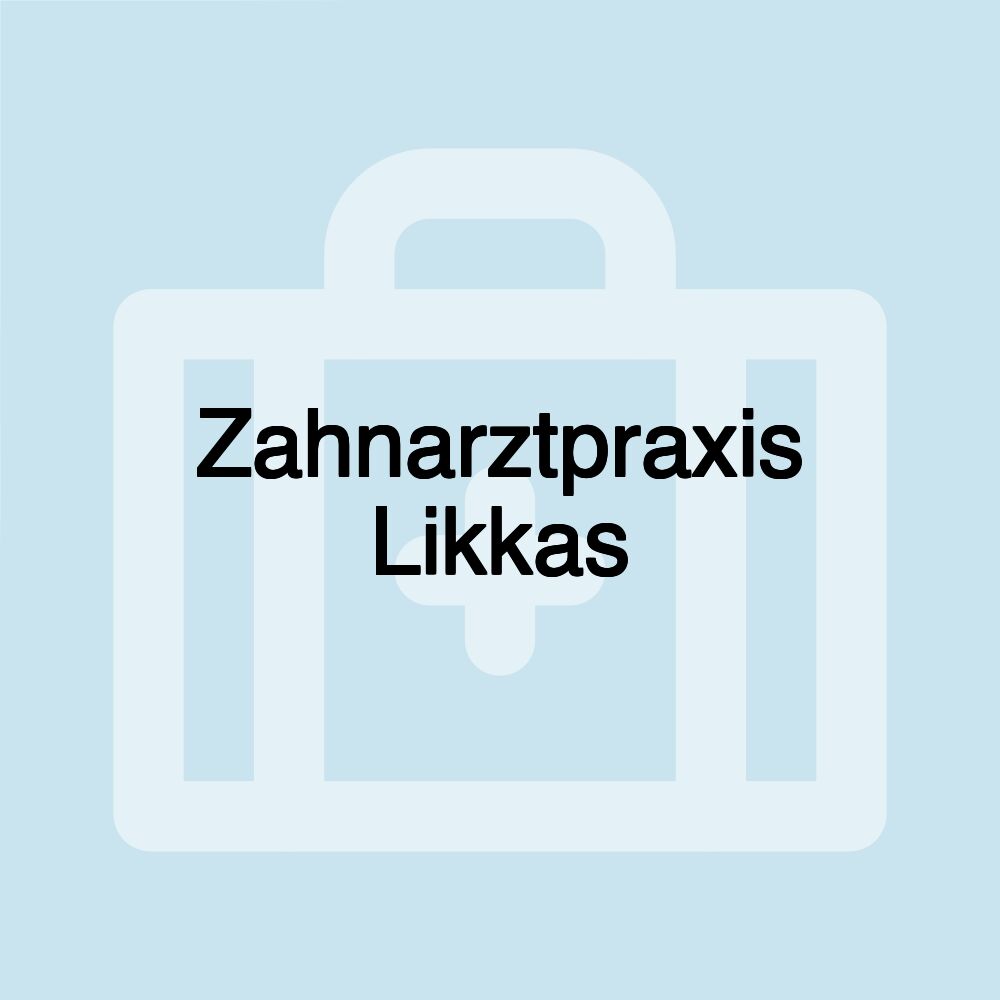 Zahnarztpraxis Likkas