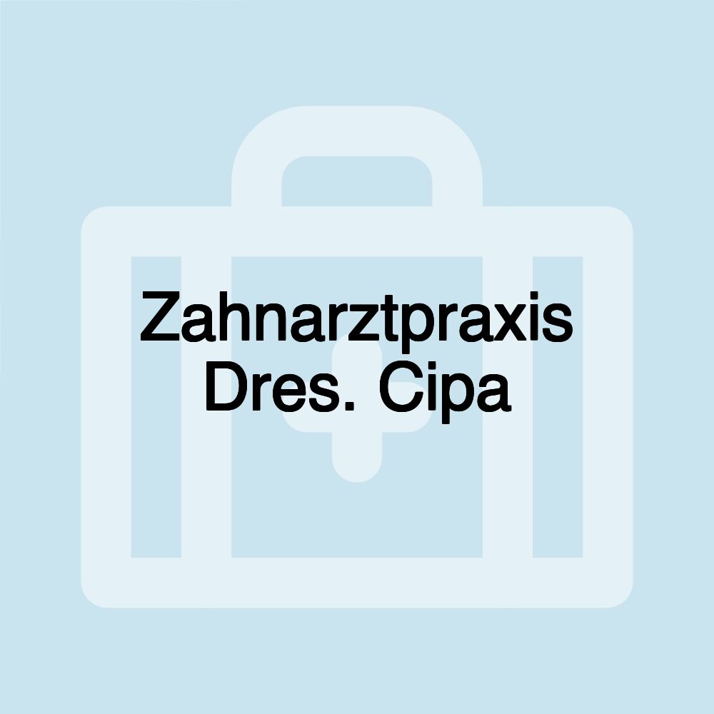 Zahnarztpraxis Dres. Cipa