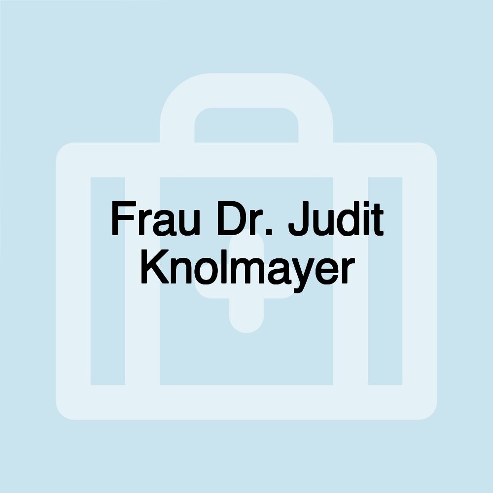 Frau Dr. Judit Knolmayer