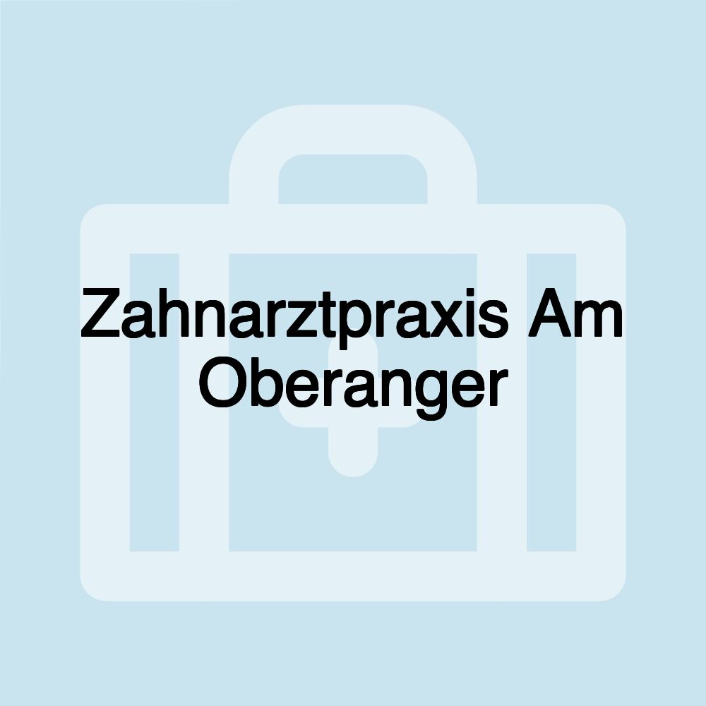 Zahnarztpraxis Am Oberanger