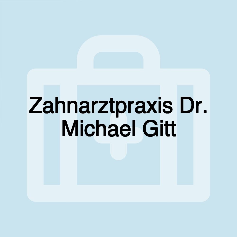 Zahnarztpraxis Dr. Michael Gitt