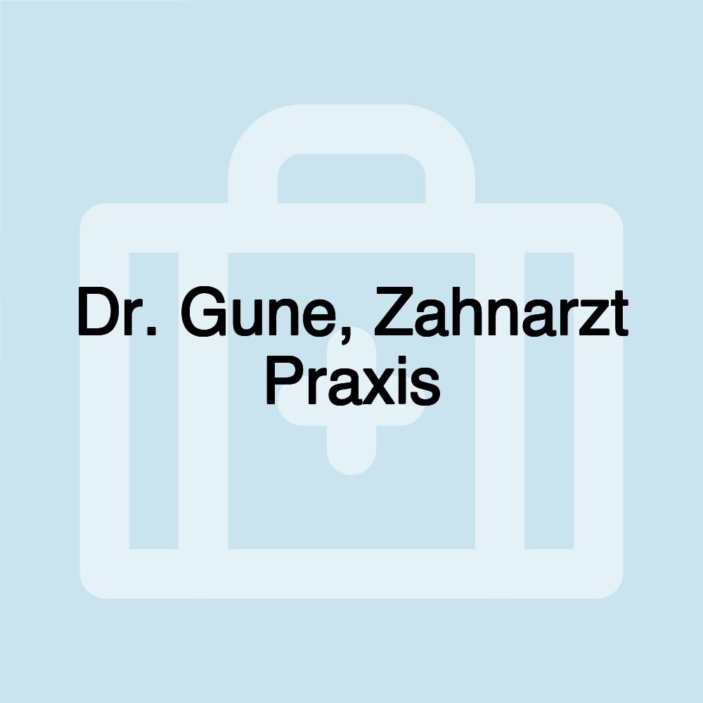 Dr. Gune, Zahnarzt Praxis