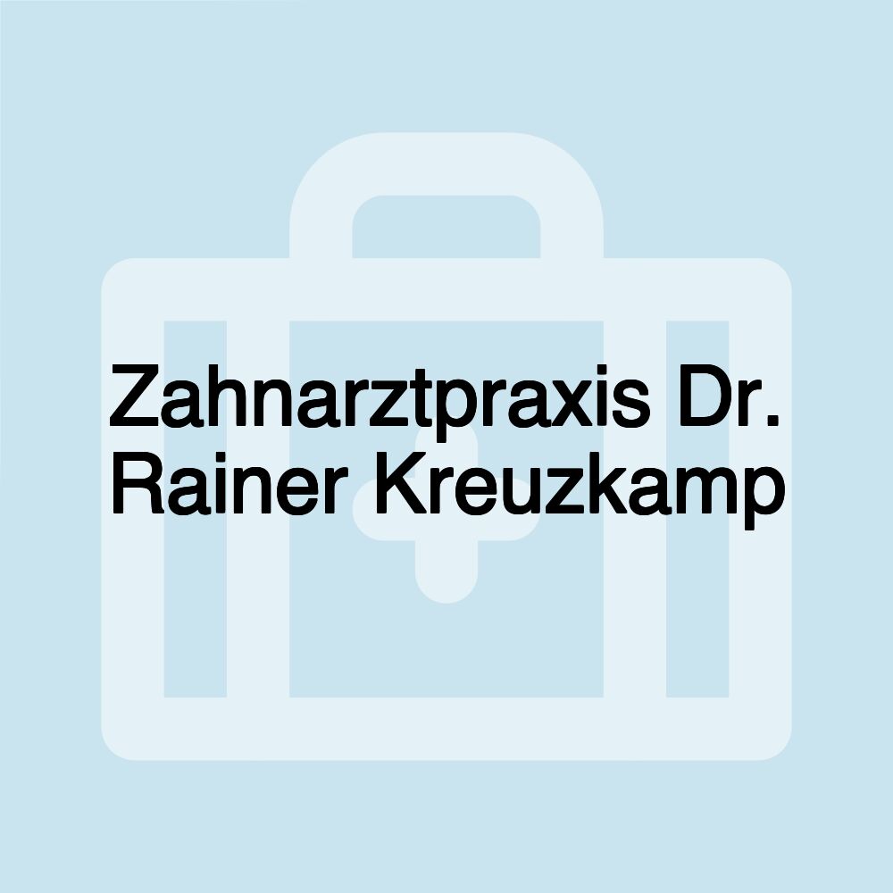 Zahnarztpraxis Dr. Rainer Kreuzkamp