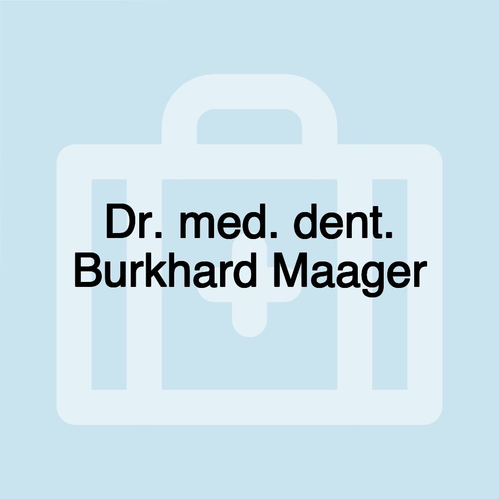 Dr. med. dent. Burkhard Maager