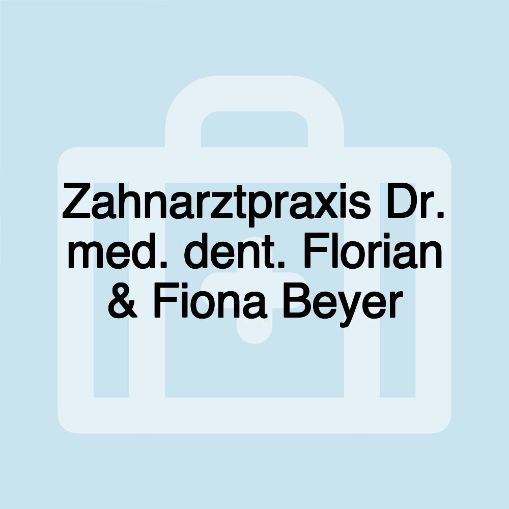 Zahnarztpraxis Dr. med. dent. Florian & Fiona Beyer