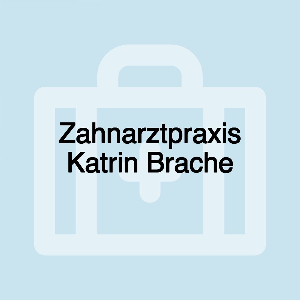 Zahnarztpraxis Katrin Brache