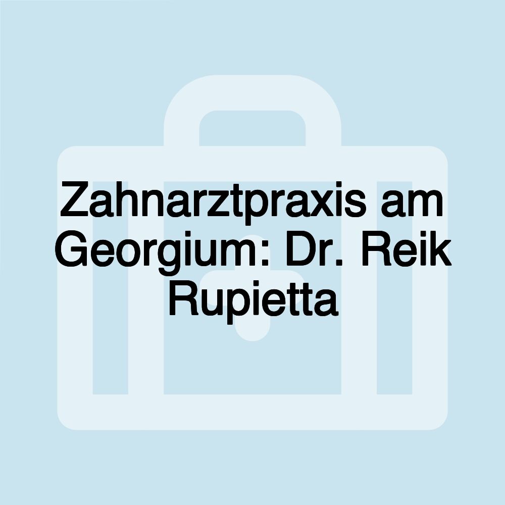 Zahnarztpraxis am Georgium: Dr. Reik Rupietta