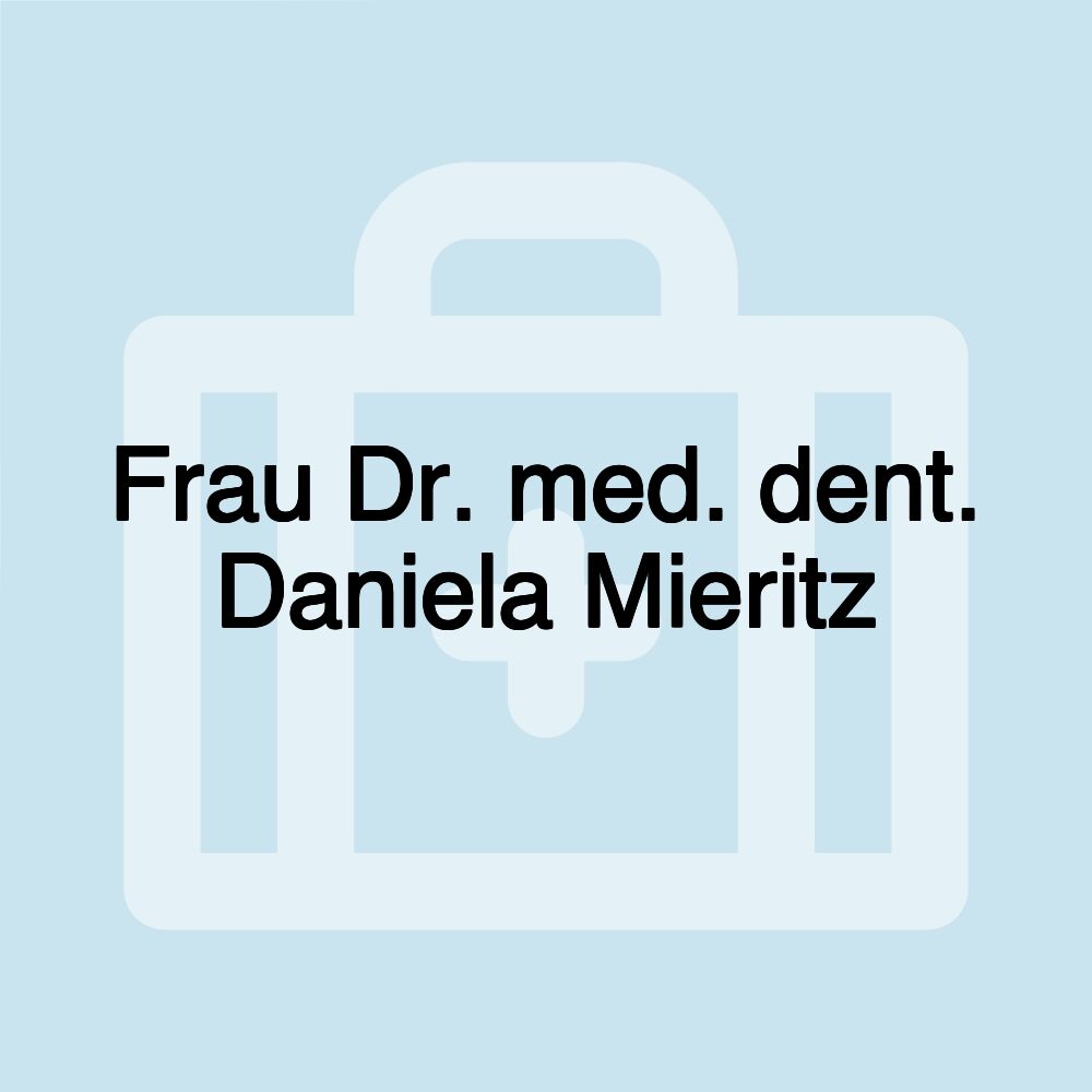 Frau Dr. med. dent. Daniela Mieritz