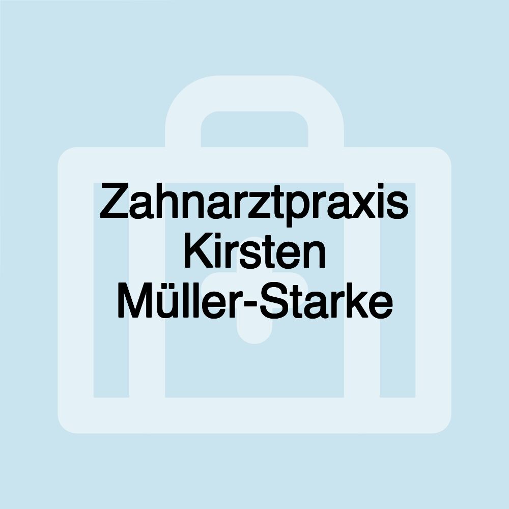 Zahnarztpraxis Kirsten Müller-Starke