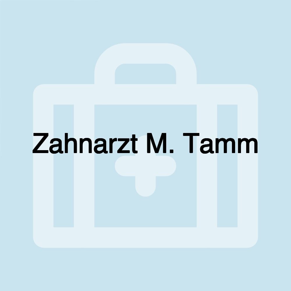 Zahnarzt M. Tamm