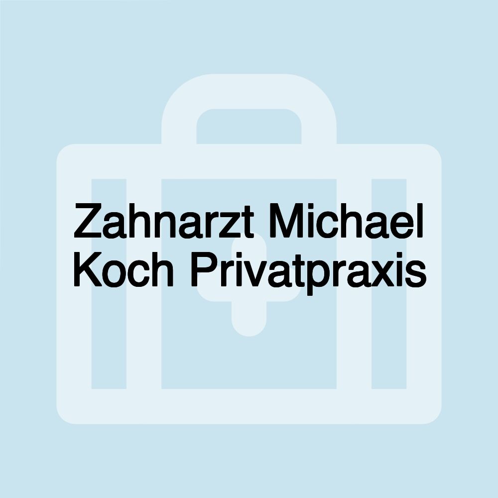 Zahnarzt Michael Koch Privatpraxis