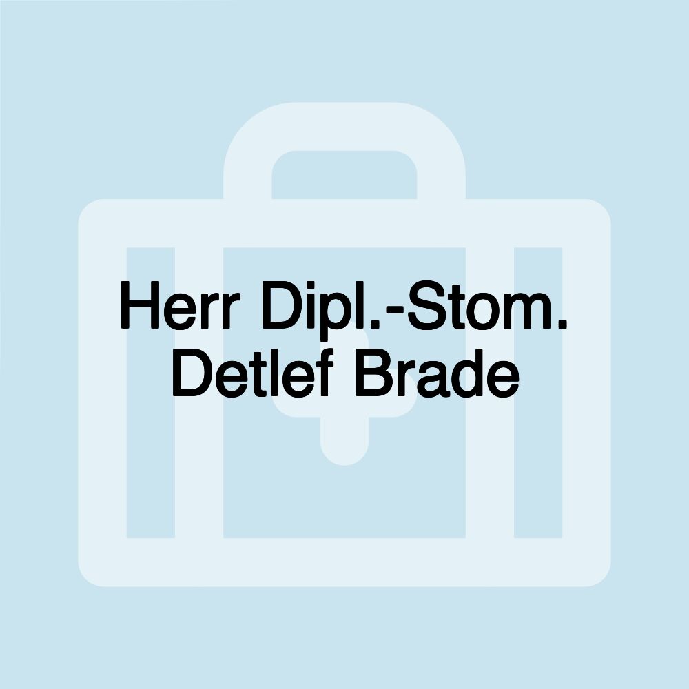 Herr Dipl.-Stom. Detlef Brade