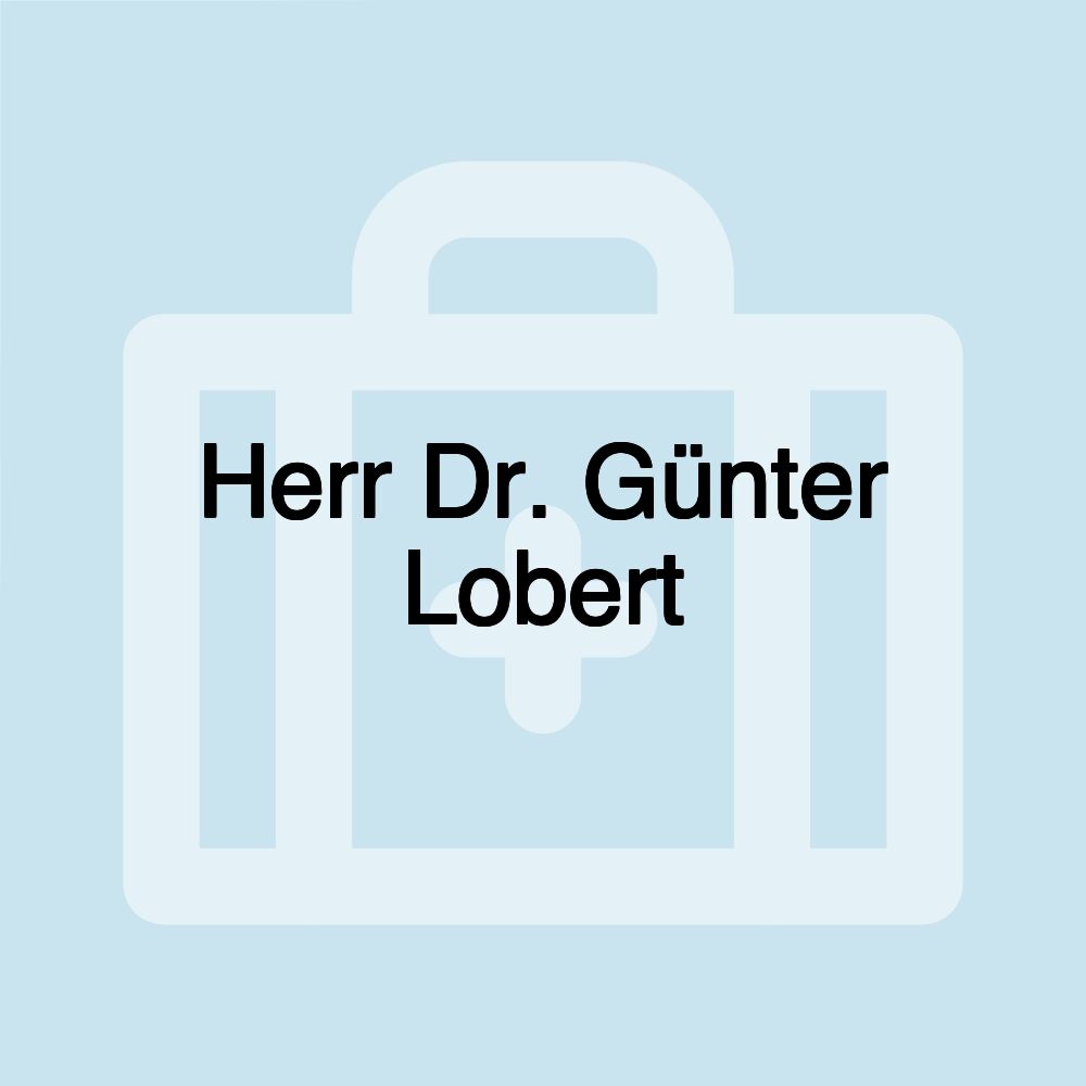 Herr Dr. Günter Lobert