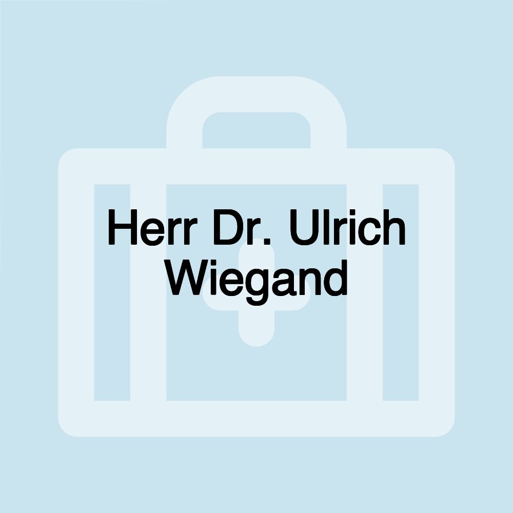 Herr Dr. Ulrich Wiegand