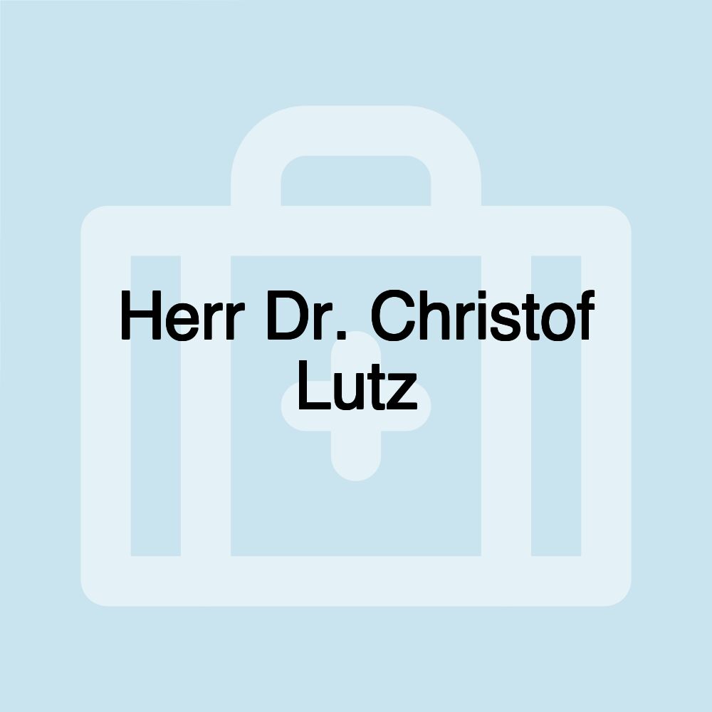 Herr Dr. Christof Lutz