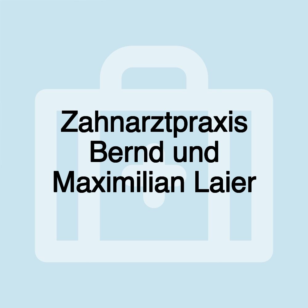 Zahnarztpraxis Bernd und Maximilian Laier