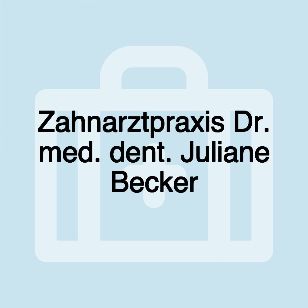 Zahnarztpraxis Dr. med. dent. Juliane Becker