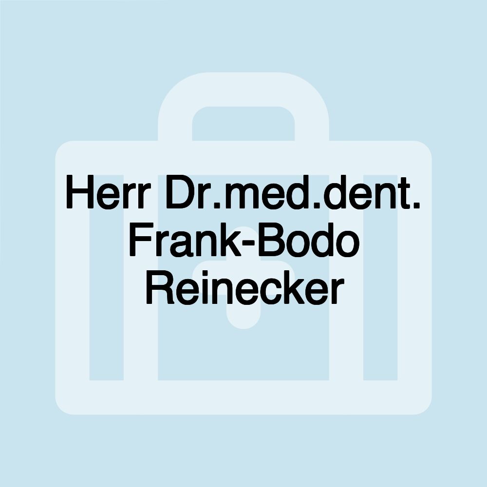 Herr Dr.med.dent. Frank-Bodo Reinecker