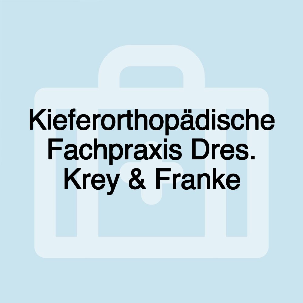 Kieferorthopädische Fachpraxis Dres. Krey & Franke