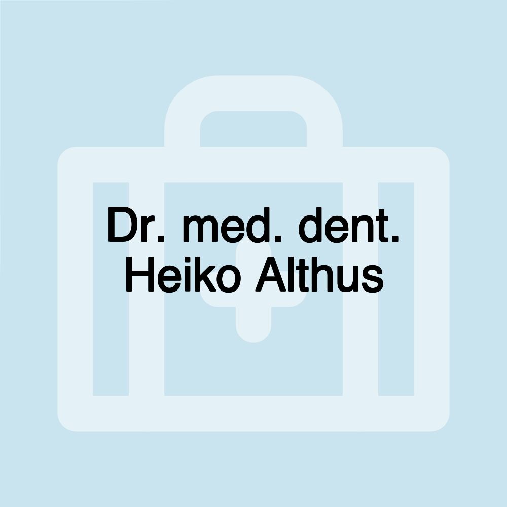 Dr. med. dent. Heiko Althus