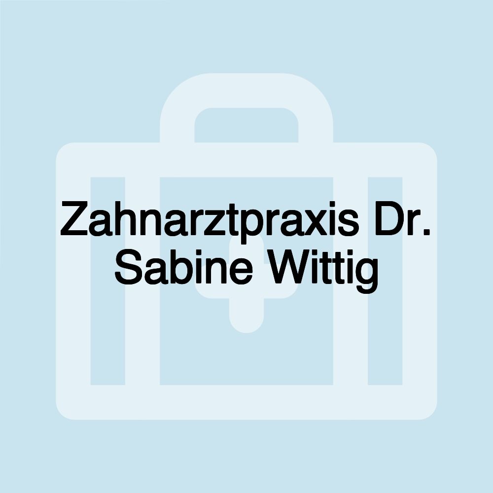 Zahnarztpraxis Dr. Sabine Wittig