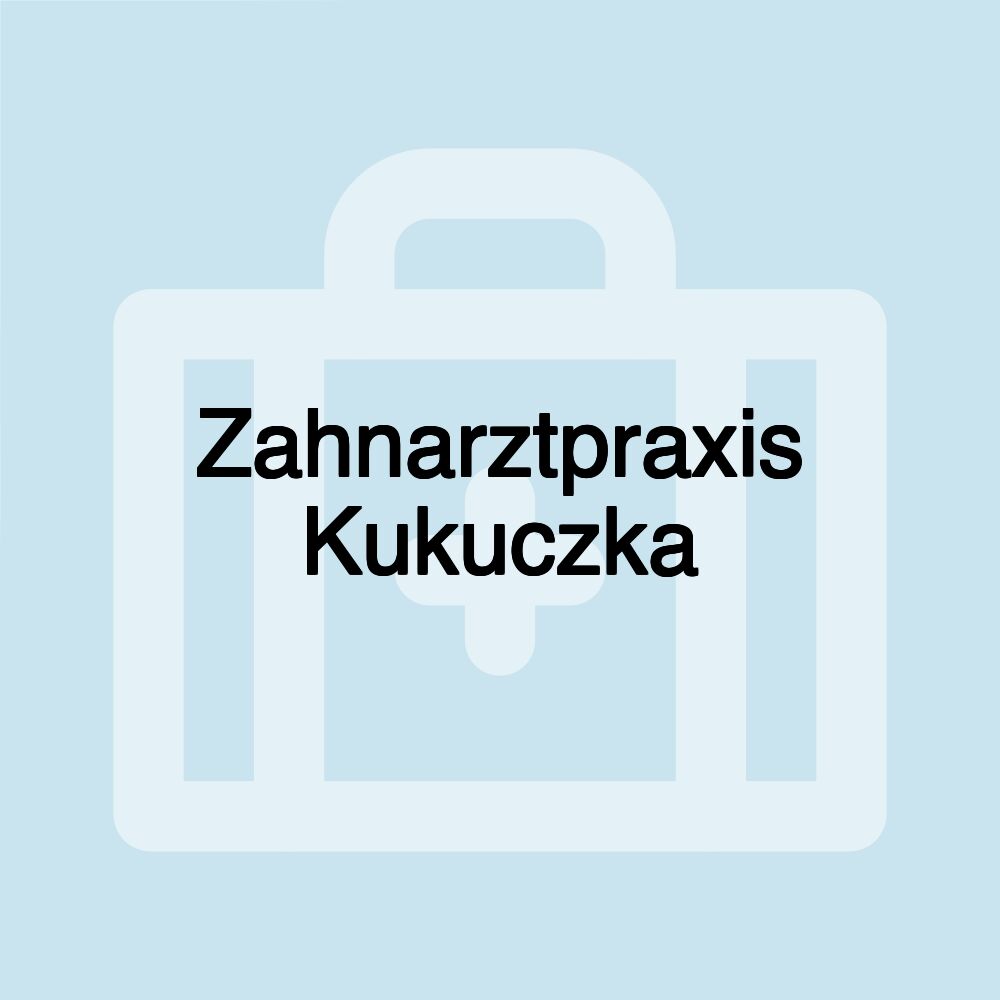 Zahnarztpraxis Kukuczka