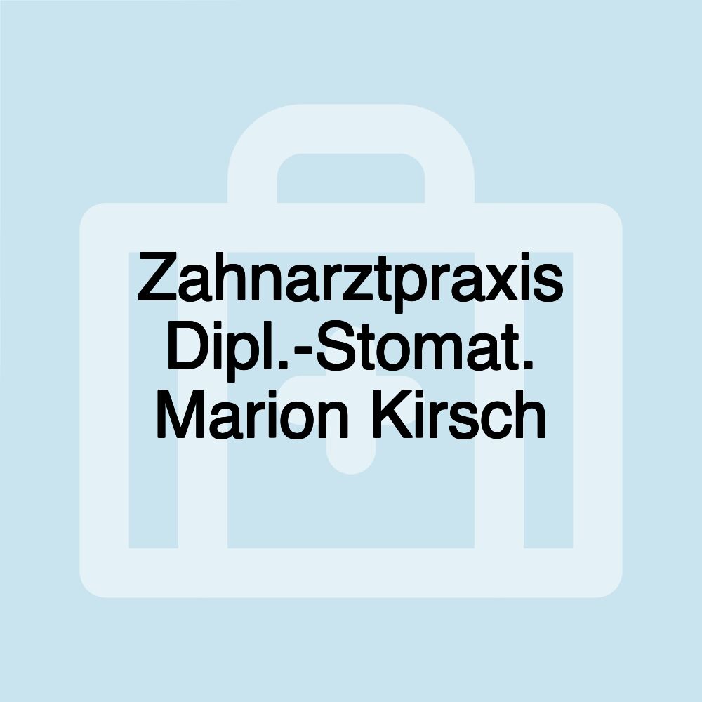 Zahnarztpraxis Dipl.-Stomat. Marion Kirsch